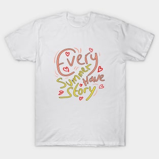 every summer have story T-Shirt